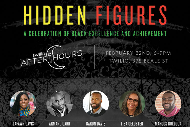 TWILIO AFTER HOURS PRESENTS: “HIDDEN FIGURES” A CELEBRATION OF BLACK EXCELLENCE & ACHIEVEMENT
